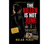 The Killer Is Not June: 45,000 Suspects • 18 Clues • 1 Killer • Can You Solve the Mystery Before the Final Reveal?