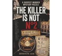 The Killer Is Not n°2 | A Crime At The Opéra Garnier: A Murder Mystery Logic Game | +20 000 suspects, 10 clues, 1 culprit | Analyze. Remove. Triumph. (Detective Jack’s Investigations)