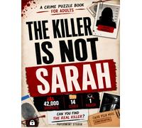 THE KILLER IS NOT SARAH: Large Print Suspect Murder Mystery Puzzle Book for Adults • 42,000 Suspects • 14 Clues • One Guilty Name Find the Killer