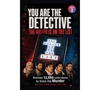 The Killer Is on the List: You Are the Detective: Eliminate 12,656 Letter-Boxes to Solve the Murder