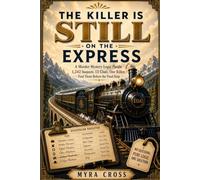The Killer Is Still on the Express: An Interactive Murder Mystery Logic Puzzle: 1,242 Suspects. 13 Clues. One Killer. Find Them Before the Final Stop. (One Killer Mysteries)