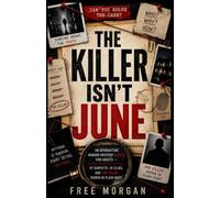 THE KILLER ISN’T JUNE: An Interactive Murder Mystery Puzzle for Adults - 47 Suspects, 18 Clues, and One Killer Hidden in Plain Sight