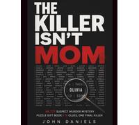The Killer Isn’t Mom: 46,777 Suspect Murder Mystery Puzzle Gift Book | 19 Clues, One Final Killer - For Puzzle Lovers Who Hate Being Predictable