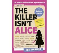 The Killer Isn't Alice: The Bestselling Interactive Murder Mystery Puzzle Book - 46,600 Suspects, 1 Killer. Can You Solve the Crime?