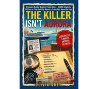 The Killer Isn't Aurora: A Suspect Murder Mystery Puzzle Book - 46,600 Suspects, 18 Clues to Find the Killer Aboard a Cruise Ship Bound for Italy - The Killer Isn't Series - Book 1