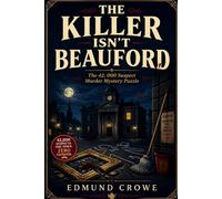 THE KILLER ISN'T BEAUFORD: The 42,000 Suspect Murder Mystery Puzzle