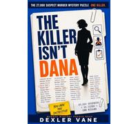 THE KILLER ISN'T DANA: A Murder Mystery Logic Puzzle