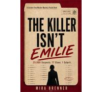 The Killer Isn't Emilie: 25,000 Suspects. 17 Clues. 1 Culprit. A Screen-free Murder Mystery Puzzle Book