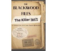 The Killer Isn't: Interactive Cold Case Puzzle Adventure (The Blackwood Files)