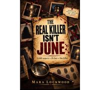 The Killer Isn't June: 24,000 Suspects. 20 Clues. One Killer. An Addictive Murder Mystery Logic Puzzle for Adults-Can You Unmask the Murderer?