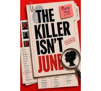 The Killer Isn't June: A Murder Mystery Logic Puzzle for Adults with 50000 Possibilities and 19 Clues Leading to One Logical Solution