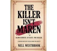 The Killer Isn't Maren: 50,000 Suspects. 18 Clues. One Killer | A Murder Mystery Puzzle Book for Adults (The Eighteen Clues)