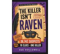 The Killer Isn't Raven: The 38,742 Suspect Murder Mystery Puzzle: An Interactive Process-of-Elimination Logic Game for Adults (Killer Clue Holiday Mysteries)