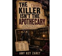 The Killer Isn't the Apothecary: A Gothic Find-the-Name Murder Mystery Puzzle with 44,445 Suspects