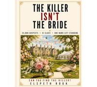 The Killer Isn't the Bride: 24,000 Suspects, 51 Clues, One Name Left Standing (The Thornbury Register)