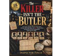 The Killer Isn't the Butler: The Suspect Murder Mystery Puzzle Book - 18 Clues, One Guilty Name, and YOU Find the Killer | An Interactive Process-of-Elimination Logic Game for Adults