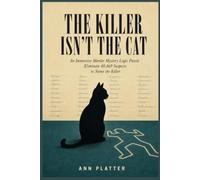 The Killer Isn't The Cat: An Immersive Murder Mystery Logic Puzzle | Eliminate 40,469 Suspects to Name the Killer (The Elimination Mysteries)