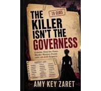 The Killer Isn't the Governess: A Gothic Find-the-Name Murder Mystery Puzzle with 44,445 Suspects