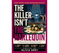 The Killer Isn't the Harlequin: A Suspect Murder Mystery Puzzle Book - 28,600 Suspects, 19 Clues to Unmask the Killer at a Masked Carnival Ball in Venice - The Killer Isn't Series - Book 2