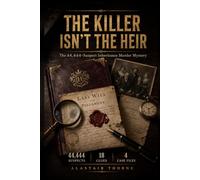 The Killer Isn't the Heir: The 44,444-Suspect Inheritance Murder Mystery Puzzle Book for Adults | 18 Clues, One Guilty Name | Cross Out the Innocent and Find the Killer
