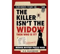 The Killer Isn't the Widow: The 24,000 Suspect Murder Mystery Puzzle Book | 14 Clues, One Guilty Name, YOU Find the Killer