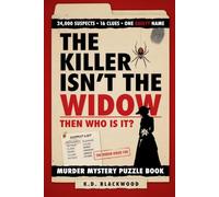 The Killer Isn't the Widow: The 24,000 Suspect Murder Mystery Puzzle Book | 16 Clues, One Guilty Name, YOU Find the Killer (The Blackwood Case Files)