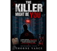 The Killer Might Be You: A Mind-Bending 10,000-Suspect Logic Game Where Every Clue Points Straight at You. Can You Clear Your Name?