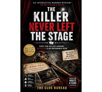 The Killer Never Left The Stage: Find the Killer Among 24 Clues & an Impossible Alibi - An Interactive Murder Mystery Crime Puzzle Book for Adults & Teens