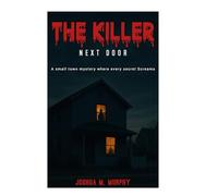 THE KILLER NEXT DOOR: A Small-town mystery where every secret Screams.