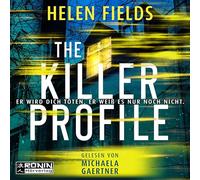 The Killer Profile: Er wird dich töten. Er weiß es nur noch nicht.