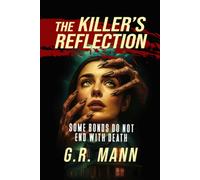 The Killer’s Reflection: A psychological thriller of madness where the true monsters live in the mind. (Anatomy of a monster)
