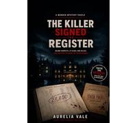 The Killer Signed The Register: 28,800 Suspects. 21 Clues. One Killer. Can You Find the Name the Police Missed?