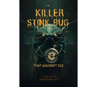 The Killer Stink Bug That Wouldn't Die