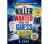 The Killer Wanted You To Guess: A 15,000 Suspect Mystery Puzzle