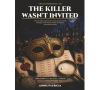 The Killer Wasn't Invited: A Murder Mystery Elimination Puzzle Book for Adults, Investigate 3,000 Suspects, Follow the Evidence, and Unmask the Killer