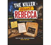 The Killer Wasn't Rebecca: Murder Mystery-Solve The Clues, Find The Killer. Detective/Who Done it/Motive/Murder Puzzle Book. 3000 Suspects, 1 Victim ... It Out/Detective Mystery Puzzle