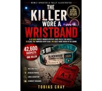 THE KILLER WORE A WRISTBAND: A 42,600-Suspect Murder Mystery Logic Puzzle for Adults - 19 Clues. One Tampered Entry Scan. One Guilty Name Hidden in the Crowd.