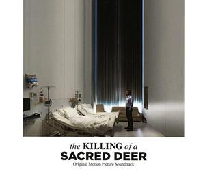The Killing Of A Sacred Deer (Original Soundtrack Album) - The Killing of a Sacred Deer (Original Motion Picture