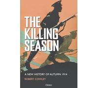 The Killing Season – Una nueva historia del otoño de 1914 – Osprey Publishing
