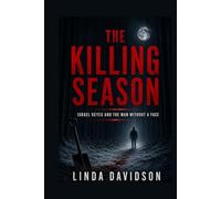 The Killing Season: Israel Keyes and the Man Without a Face (Predators Among Us)