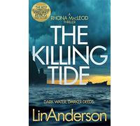 The Killing Tide: A Dark and Gripping Crime Novel Set on Scotland's Orkney Islands (Rhona MacLeod)