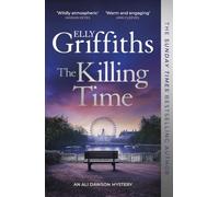 The Killing Time: the bestselling new Ali Dawson Mystery - from the author of the Dr Ruth Galloway Mysteries: 2
