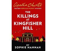 The Killings at Kingfisher Hill: The New Hercule Poirot Mystery (A New Hercule Poirot Mystery)