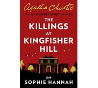 The Killings at Kingfisher Hill: The New Hercule Poirot Mystery