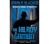 THE KILROY GAMBIT (RICHARD LeGRANDE, SPYMASTER)