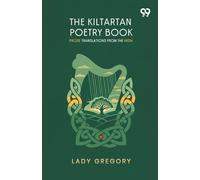 The Kiltartan Poetry Book: Prose Translations From The Irish