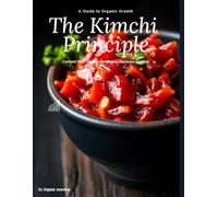 The Kimchi Principle: Ferment Your Strategy for Modern Business Success