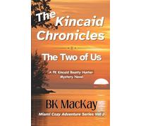 The Kincaid Chronicles: The Two of Us: A PK Kincaid Bounty Hunter Mystery Novel (Miami Cozy Adventure Series)