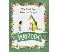 The Kind Boy Saves the Dragon Playbook (The Adventures of a Kind Boy)