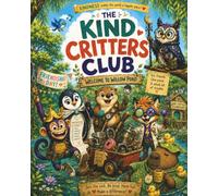 The Kind Critters Club: Friendship Day Fix-Up: A Funny Animal Adventure About Teamwork and Kindness